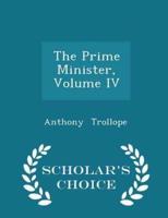 The Prime Minister, Volume IV - Scholar's Choice Edition