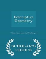 Descriptive Geometry - Scholar's Choice Edition