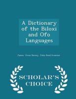 A Dictionary of the Biloxi and Ofo Languages - Scholar's Choice Edition
