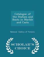 Catalogue of the Statues and Busts in Marble and Casts - Scholar's Choice Edition