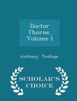 Doctor Thorne, Volume I - Scholar's Choice Edition