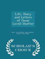 Life, Diary and Letters of Oscar Lovell Shafter - Scholar's Choice Edition