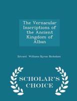 The Vernacular Inscriptions of the Ancient Kingdom of Alban - Scholar's Choice Edition