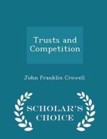 Trusts and Competition - Scholar's Choice Edition