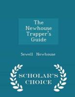 The Newhouse Trapper's Guide - Scholar's Choice Edition