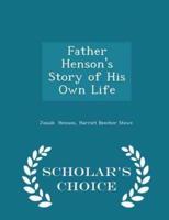 Father Henson's Story of His Own Life - Scholar's Choice Edition