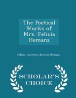 The Poetical Works of Mrs. Felicia Hemans - Scholar's Choice Edition
