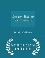 Steam Boiler Explosions - Scholar's Choice Edition