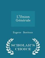 L'Union Générale - Scholar's Choice Edition