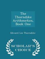 The Thorndike Arithmetics, Book One - Scholar's Choice Edition