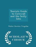 Tourists Guide to Cornwall and the Scilly Isles - Scholar's Choice Edition