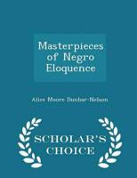 Masterpieces of Negro Eloquence - Scholar's Choice Edition