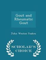 Gout and Rheumatic Gout - Scholar's Choice Edition