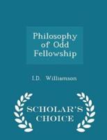 Philosophy of Odd Fellowship - Scholar's Choice Edition