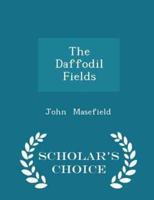 The Daffodil Fields - Scholar's Choice Edition