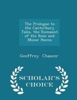 The Prologue to the Canterbury Tales, the Romaunt of the Rose and Minor Poems - Scholar's Choice Edition