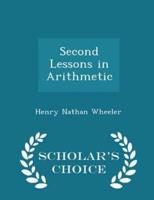 Second Lessons in Arithmetic - Scholar's Choice Edition