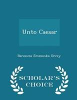 Unto Caesar - Scholar's Choice Edition