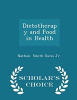 Dietotherapy and Food in Health - Scholar's Choice Edition