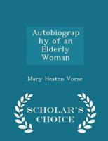 Autobiography of an Elderly Woman - Scholar's Choice Edition