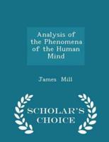 Analysis of the Phenomena of the Human Mind - Scholar's Choice Edition
