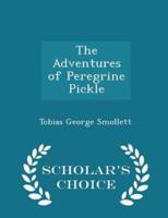 The Adventures of Peregrine Pickle - Scholar's Choice Edition