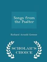 Songs from the Psalter - Scholar's Choice Edition