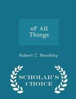 Of All Things - Scholar's Choice Edition