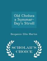 Old Chelsea a Summar-Day's Stroll - Scholar's Choice Edition