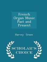French Organ Music Past and Present - Scholar's Choice Edition