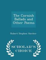 The Cornish Ballads and Other Poems - Scholar's Choice Edition
