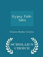 Gypsy Folk-Tales - Scholar's Choice Edition