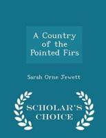 A Country of the Pointed Firs - Scholar's Choice Edition
