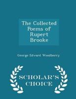 The Collected Poems of Rupert Brooke - Scholar's Choice Edition