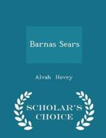 Barnas Sears - Scholar's Choice Edition