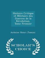 Histoire Critique Et Militaire Des Guerres De La Révolution, Tome Premier - Scholar's Choice Edition