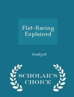 Flat-Racing Explained - Scholar's Choice Edition