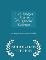 Five Essays on the Art of Ignacio Zuloaga - Scholar's Choice Edition