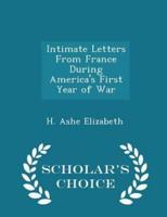 Intimate Letters from France During America's First Year of War - Scholar's Choice Edition