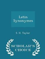 Latin Synonymes - Scholar's Choice Edition