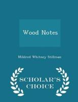 Wood Notes - Scholar's Choice Edition
