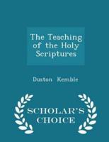 The Teaching of the Holy Scriptures - Scholar's Choice Edition