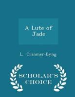 A Lute of Jade - Scholar's Choice Edition