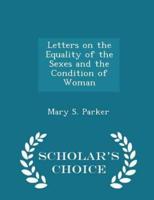Letters on the Equality of the Sexes and the Condition of Woman - Scholar's Choice Edition