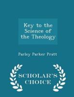 Key to the Science of the Theology - Scholar's Choice Edition