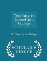 Teaching in School and College - Scholar's Choice Edition
