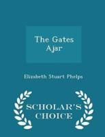 The Gates Ajar - Scholar's Choice Edition