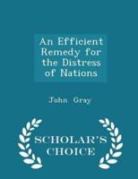 An Efficient Remedy for the Distress of Nations - Scholar's Choice Edition