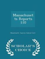 Massachusetts Reports 110 - Scholar's Choice Edition
