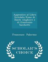 Appendice Al Libro Initolato Rime Di Dante Alighieri E Di Giannozzo Sacchetti - Scholar's Choice Edition